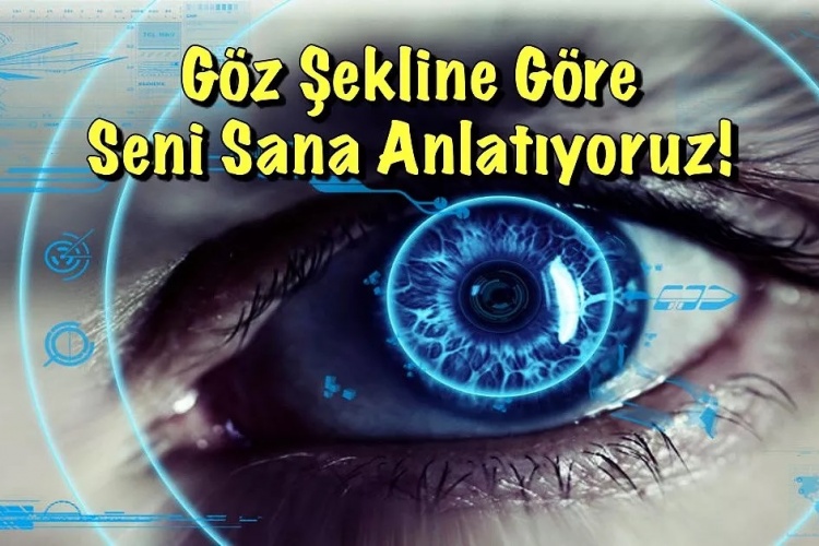 Göz Şekline Göre Seni Sana Anlatıyoruz!